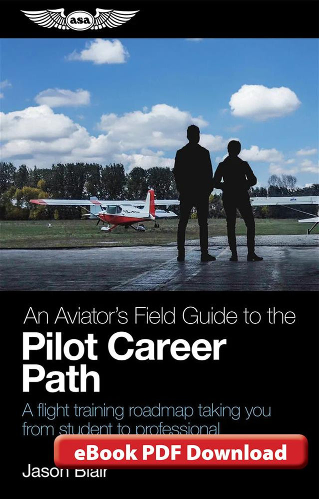 An Aviator's Field Guide to the Pilot Career Path (eBook PD)